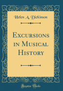 Excursions in Musical History (Classic Reprint)