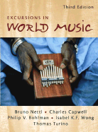 Excursions in World Music - Nettl, Bruno, and Capwell, Charles, and Wong, Isabel K F