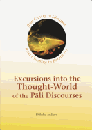 Excursions into the Thought-World of the Pali Discources