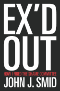 Ex'd Out: How I Fired the Shame Committee