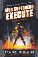 Execute: A Scifi Progression Fantasy Series