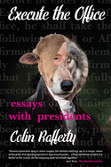 Execute the Office: Essays with Presidents