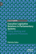 Executive-Legislative Relations in Parliamentary Systems: Policy-Making and Legislative Processes