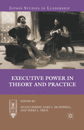 Executive Power in Theory and Practice