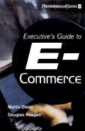Executives Guide to E-Business: From Tactics to Strategy