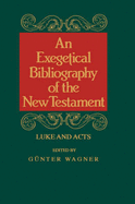 Exegetical Bibliography of the New Testament v. 2; Luke-Acts