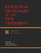 Exegetical Dictionary of the New Testament - Balz, Horst (Editor), and Schneider, Gerhard (Editor)