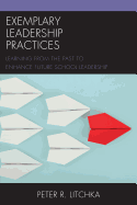 Exemplary Leadership Practices: Learning from the Past to Enhance Future School Leadership