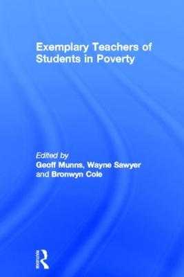 Exemplary Teachers of Students in Poverty - Munns, Geoff (Editor), and Sawyer, Wayne (Editor), and Cole, Bronwyn (Editor)