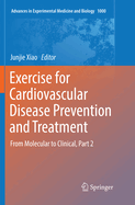 Exercise for Cardiovascular Disease Prevention and Treatment: From Molecular to Clinical, Part 1