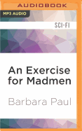 Exercise for Madmen