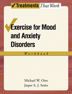 Exercise for Mood and Anxiety Disorders: Workbook