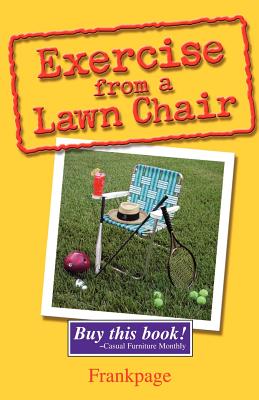 Exercise From A Lawn Chair - Page, Frank