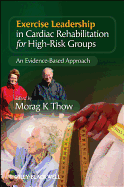 Exercise Leadership in Cardiac Rehabilitation for High-Risk Groups: An Evidence-Based Approach