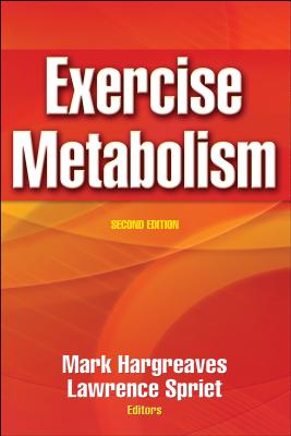 Exercise Metabolism - Hargreaves, Mark, Dr., and Spriet, Lawrence