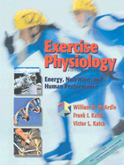 Exercise Physiology: Energy, Nutrition, and Human Performance - McArdle, William D, Bs, Ed, PhD