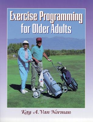 Exercise Programming for Older Adults - Van Norman, Kay