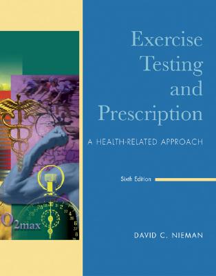 Exercise Testing & Prescription - Nieman, David C, and Nieman David