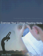 Exercise Your College Reading Skills: Developing More Powerful Comprehension