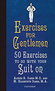 Exercises for Gentlemen: 50 Exercises to Do with Your Suit on