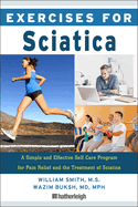 Exercises for Sciatica: A Simple and Effective Self-Care Program for Pain Relief and the Treatment of Sciatica