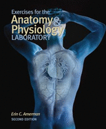 Exercises for the Anatomy & Physiology Laboratory - Amerman, Erin