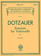 Exercises for Violoncello - Book 1: Schirmer Library of Classics Volume 1273 Cello Method