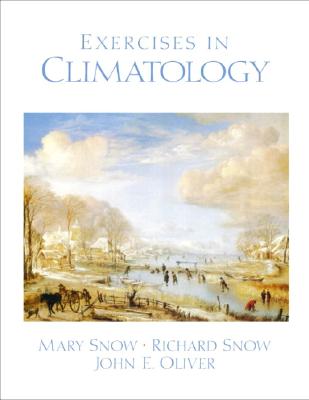Exercises in Climatology - Snow, Richard, and Snow, Mary, and Oliver, John