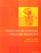 Exercises in Clinical Nuclear Medicine