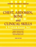 Exercises in Diagnostic Radiology: Chest, Abdomen, Bone and Clinical Skills: A Problem-Based Text - Squire, Lucy Frank, MD, and Novelline, Robert A, M.D., and Amorosa, Judith Korek, MD