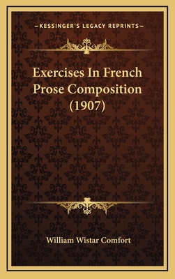 Exercises in French Prose Composition (1907) - Comfort, William Wistar