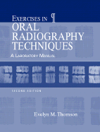 Exercises in Oral Radiography Techniques: A Laboratory Manual