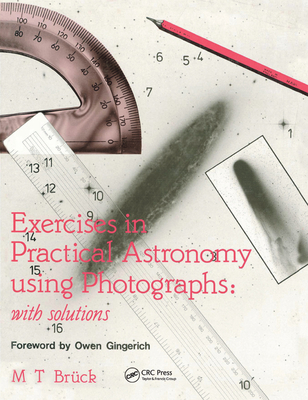 Exercises in Practical Astronomy: Using Photographs - Buck, M.T