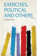 Exercises, Political and Others