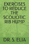 Exercises to Reduce the Scoliotic Rib Hump