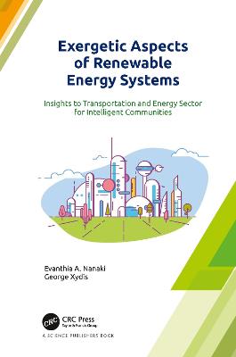 Exergetic Aspects of Renewable Energy Systems: Insights to Transportation and Energy Sector for Intelligent Communities - Nanaki, Evanthia A., and Xydis, George