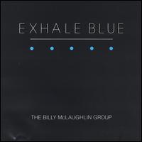 Exhale Blue - Billy McLaughlin