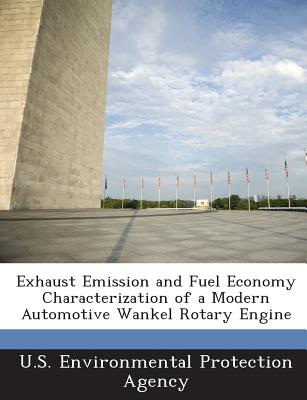 Exhaust Emission and Fuel Economy Characterization of a Modern Automotive Wankel Rotary Engine - U S Environmental Protection Agency (Creator)