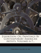 Exhibition: Oil Paintings by Contemporary American Artists, Volumes 6-7