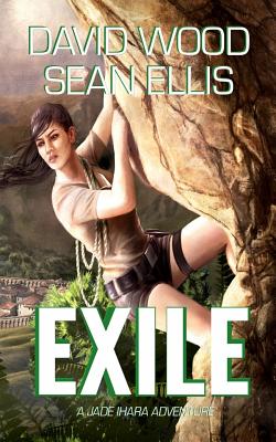 Exile: A Jade Ihara Adventure - Ellis, Sean, and Wood, David