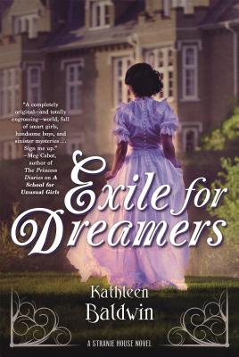 Exile for Dreamers: A Stranje House Novel - Baldwin, Kathleen