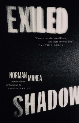 Exiled Shadow - Manea, Norman, and Baricz, Carla (Translated by)