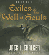 Exiles at the Well of Souls - Chalker, Jack L, and Macon, Peter (Read by)