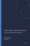Exiles, Emigres and Intermediaries: Anglo-Italian Cultural Transactions