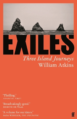 Exiles: Three Island Journeys - Atkins, William