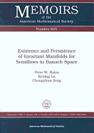 Existence and Persistence of Invariant Manifolds for Semiflows in Banach Space