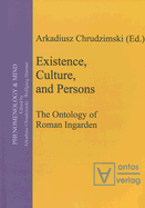 Existence, Culture, and Persons: The Ontology of Roman Ingarden