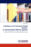 Existence of Common Fixed Points in Generalized Metric Spaces