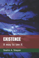 Existence: The way I see It