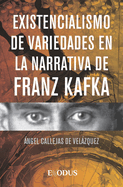 Existencialismo de variedades en la narrativa de Franz Kafka